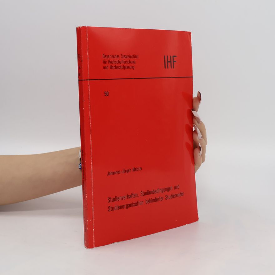 Johannes-Jürgen Meister Studienverhalten, Studienbedingungen und Studienorganisation behinderter Studierender