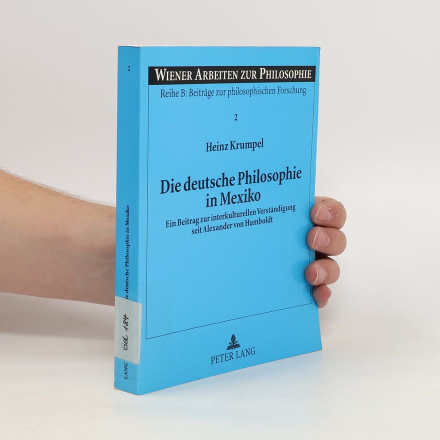 Heinz Krumpel Die deutsche Philosophie in Mexiko