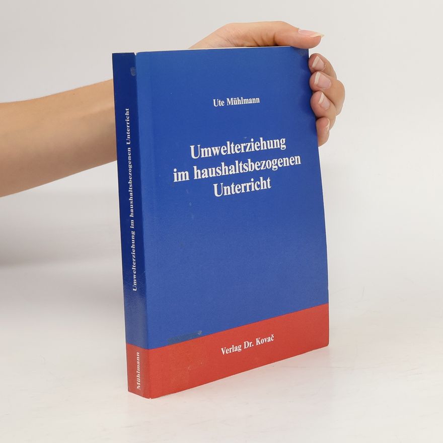 Ute Mühlmann Umwelterziehung im haushaltsbezogenen Unterricht
