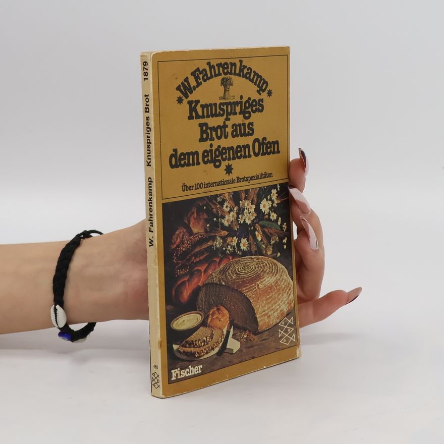 Wilhelm Fahrenkamp Knuspriges Brot aus dem eigenen Ofen