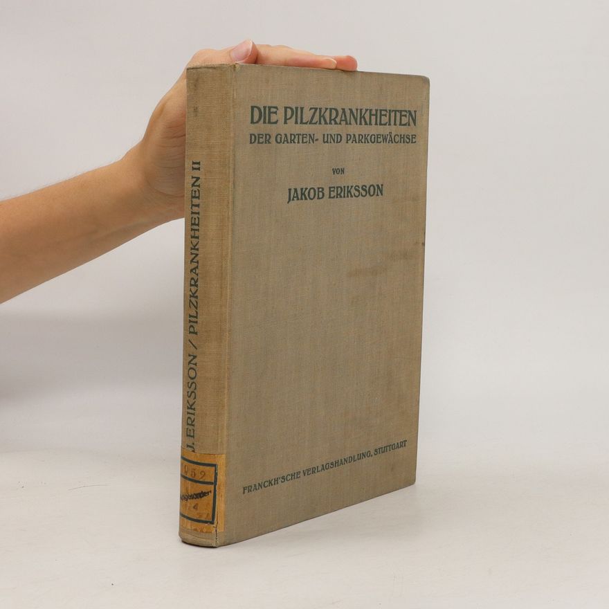 Jakob Eriksson Die Pilzkrankheiten der Kulturgewächse II