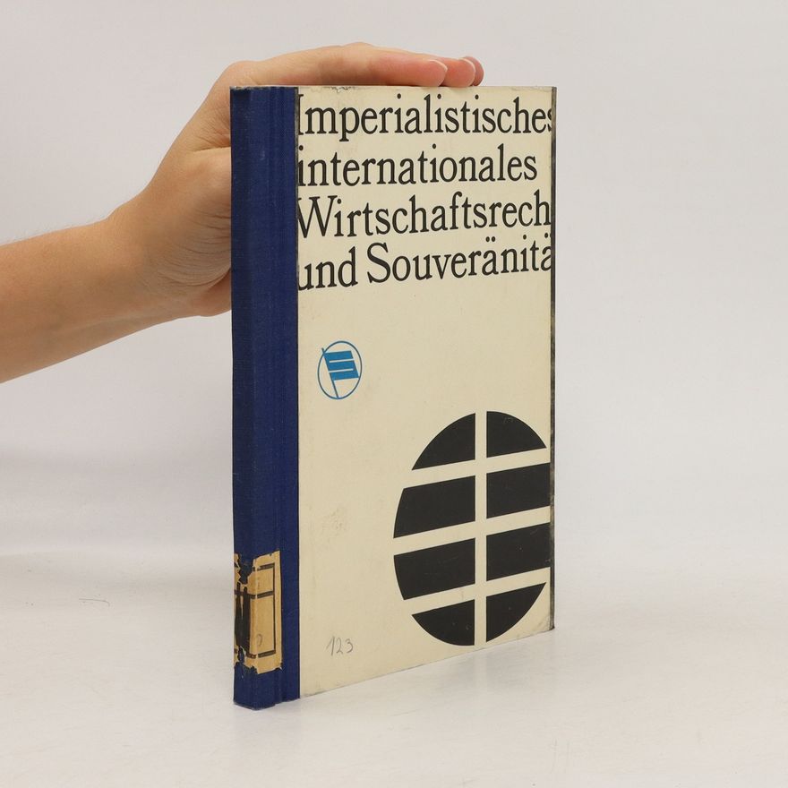 Johannes Kirsten Imperialistisches internationales Wirtschaftsrecht und Souveränität