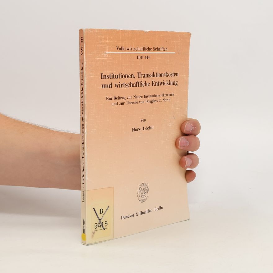 Horst Löchel Institutionen, Transaktionskosten und wirtschaftliche Entwicklung