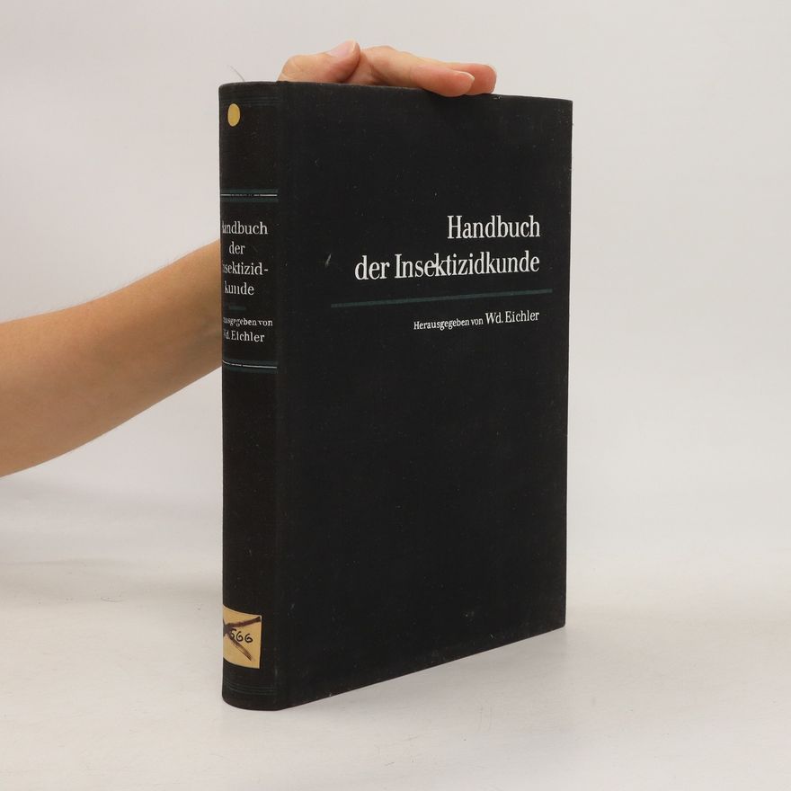 Wolfdietrich Eichler Handbuch der Insektizidkunde