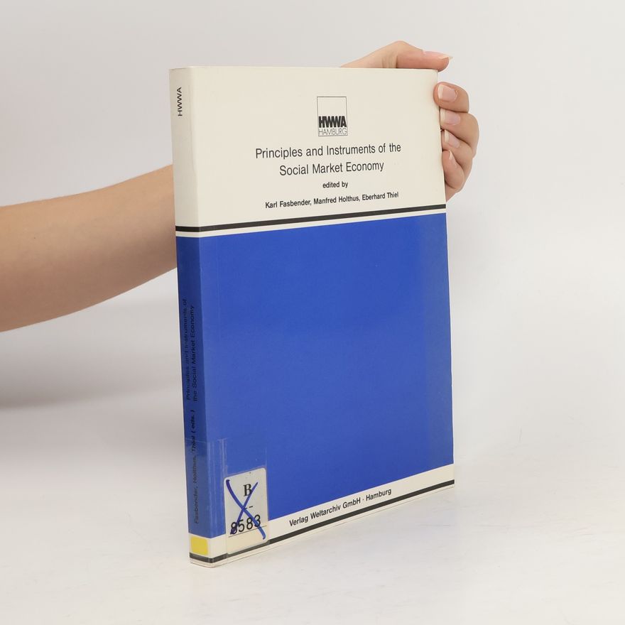 Karl Fasbender Principles and instruments of the social market economy