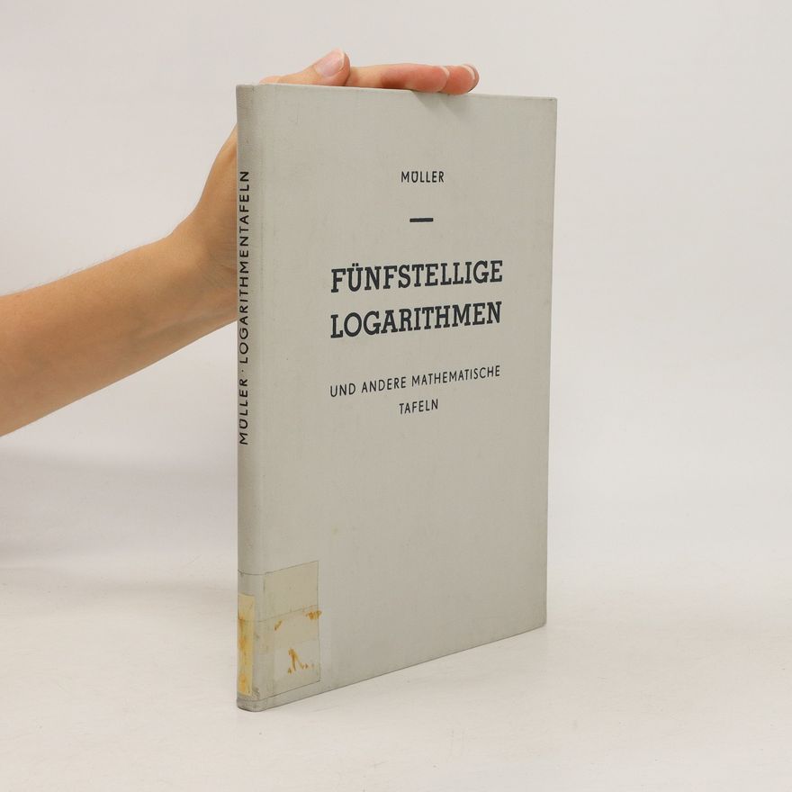 Fritz Müller Fünfstellige Logarithmen und andere mathematische Tafeln