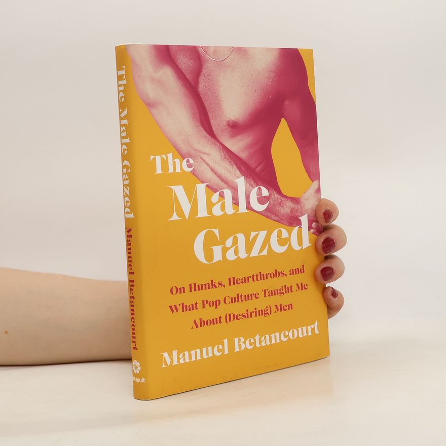 Manuel Betancourt The Male Gazed
