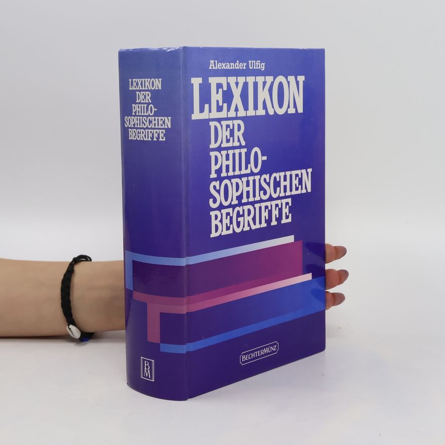 Alexander Ulfig Lexikon der philosophischen Begriffe