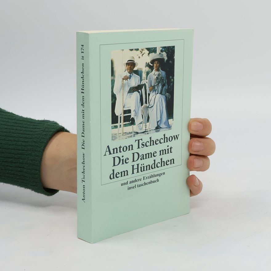 Anton Chekhov Die Dame mit dem Hündchen und andere Erzählungen