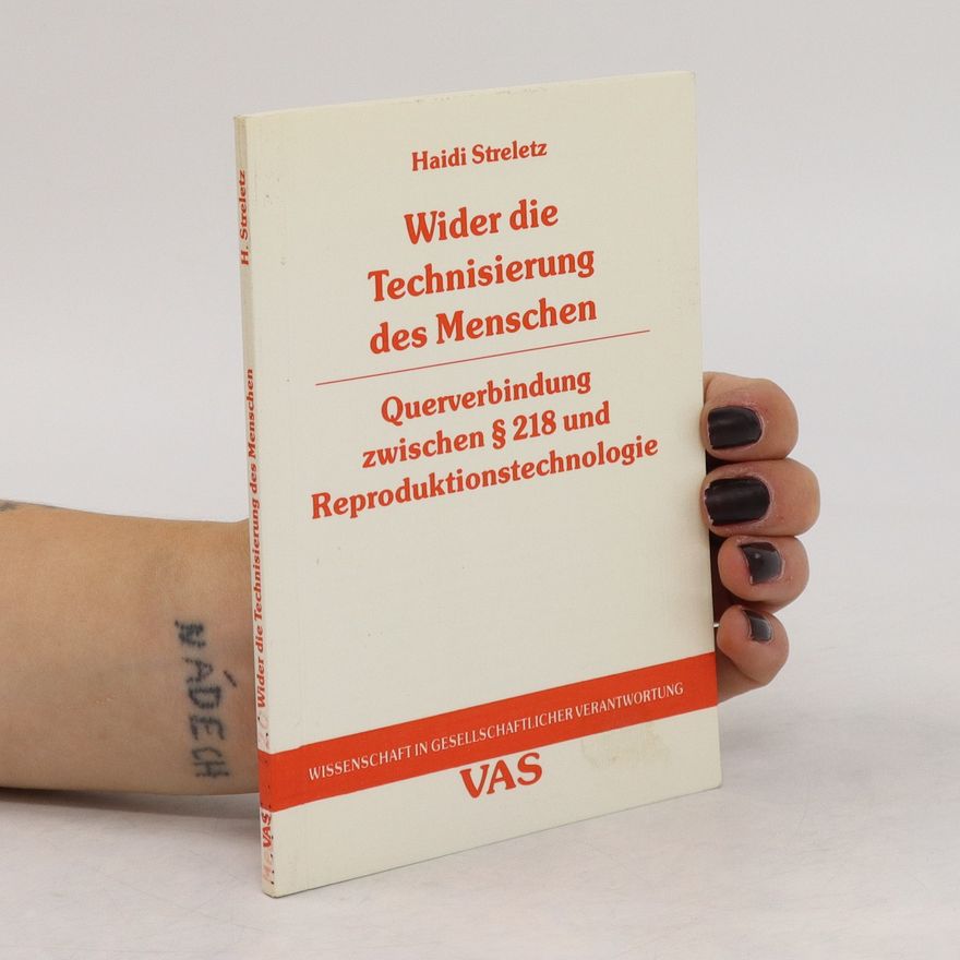 Haidi Streletz Wider die Technisierung des Menschen