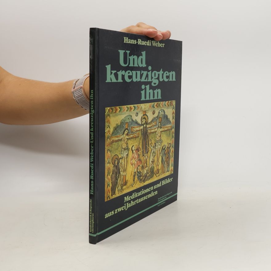 Hans-Ruedi Weber Und kreuzigten ihn