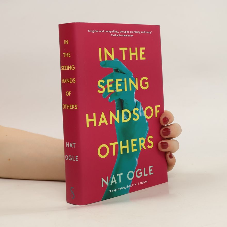 Nat Ogle In the Seeing Hands of Others