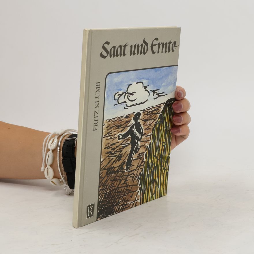 Fritz Klumb Saat und Ernte