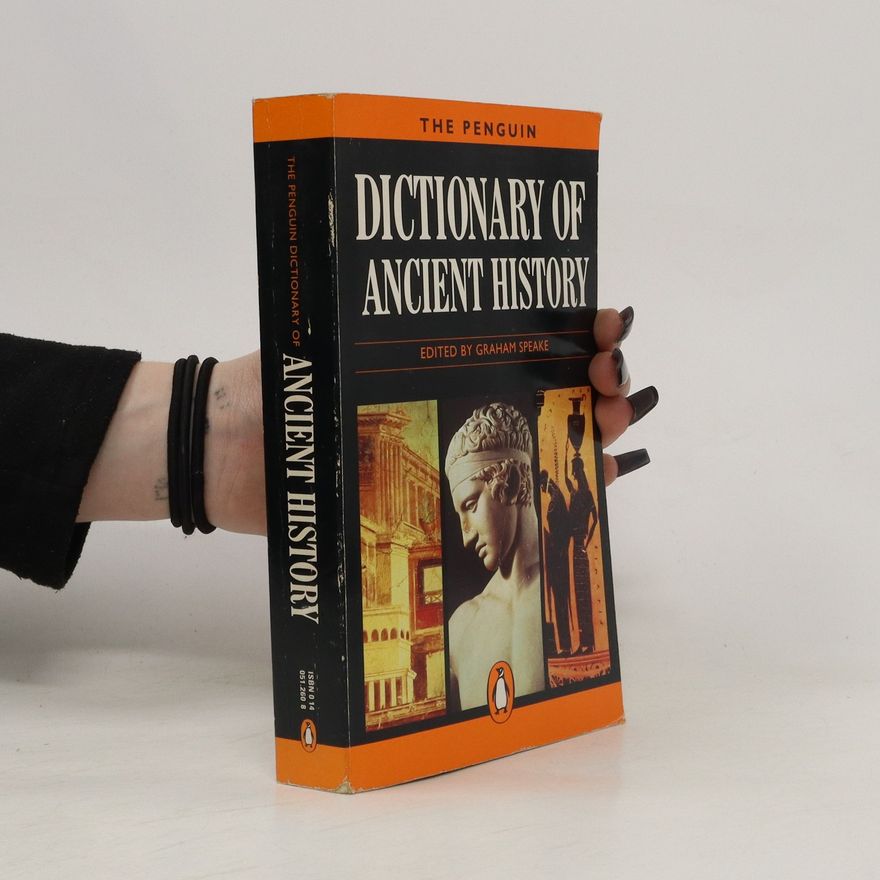 Graham Speake The Penguin Dictionary of Ancient History