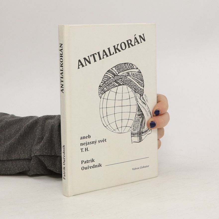 Patrik Ouředník Antialkorán aneb nejasný svět T. H.