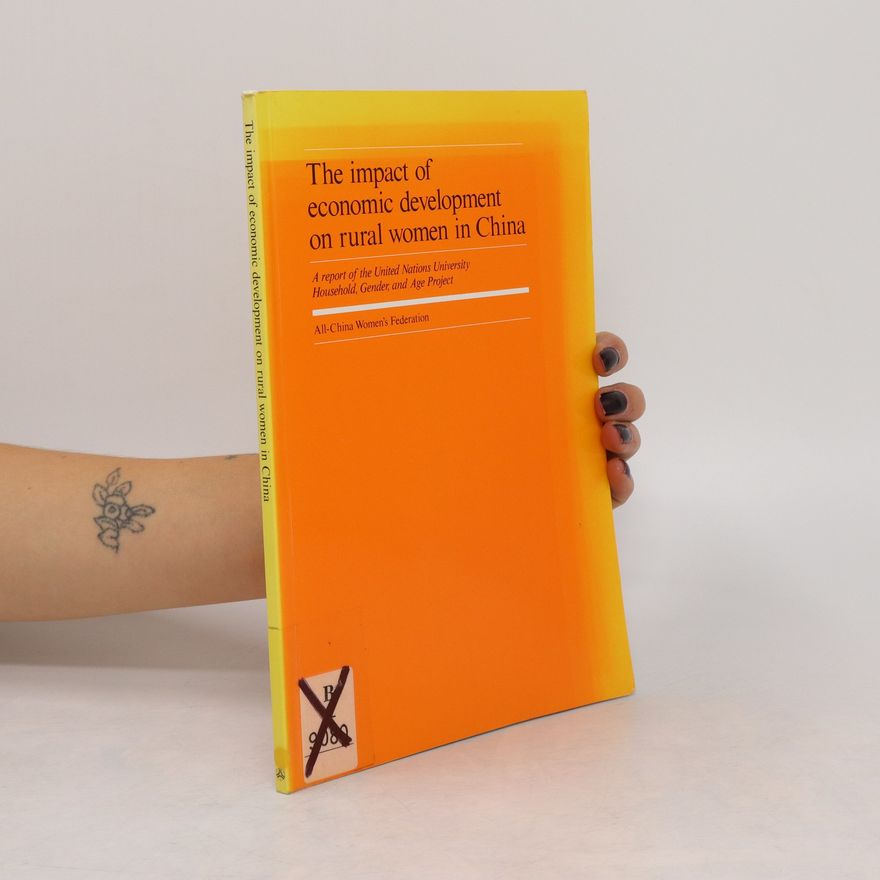 Various authors The Impact of Economic Development on Rural Women in China