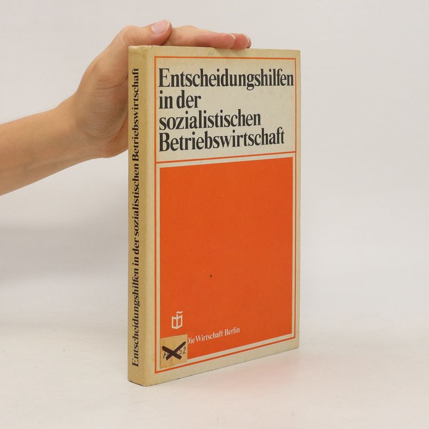 Günther Fraas Entscheidungshilfen in der sozialistischen Betriebswirtschaft