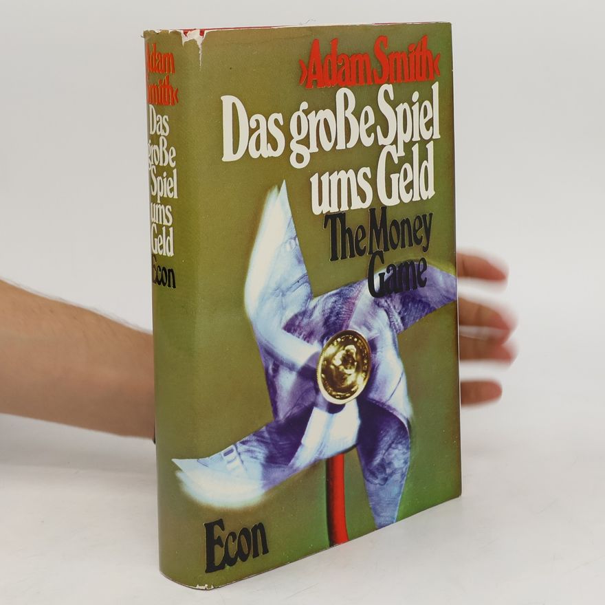 Adam Smith Das grosse Spiel ums Geld