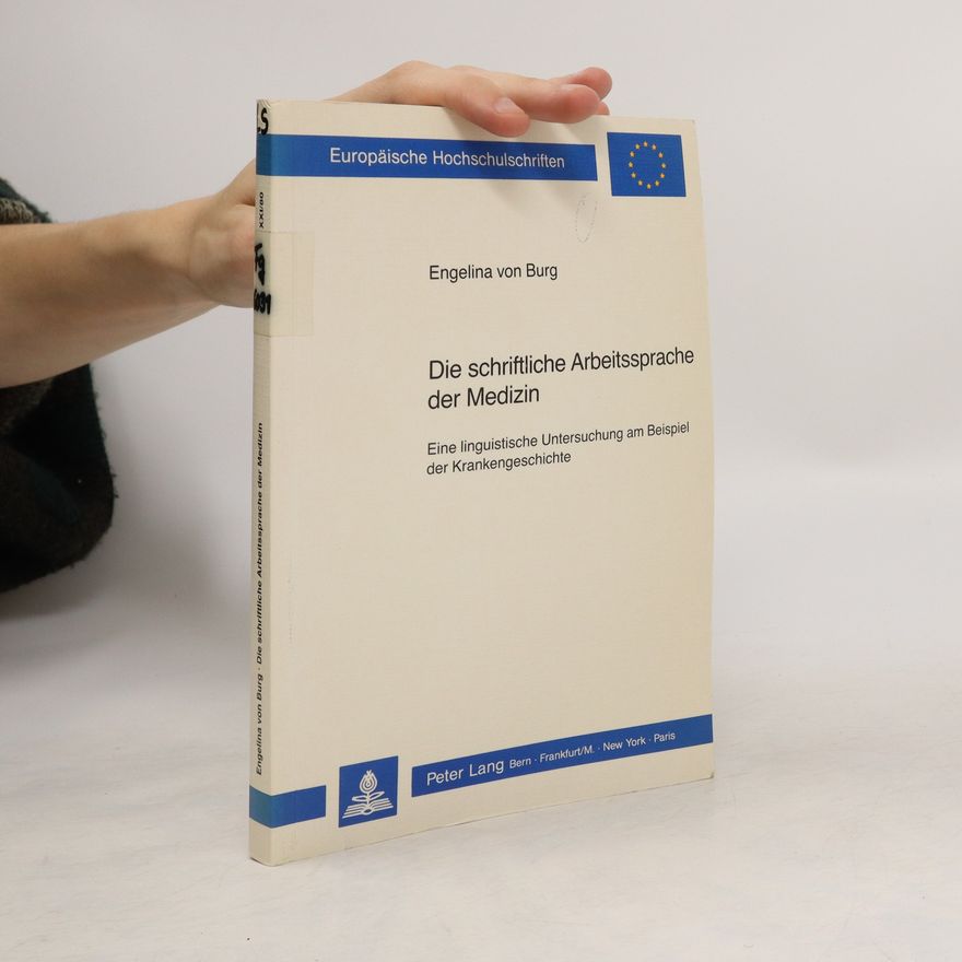 Engelina von Burg Die schriftliche Arbeitssprache der Medizin