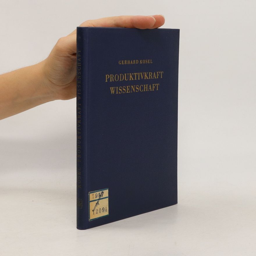 Gerhard Kosel Produktivkraft Wissenschaft