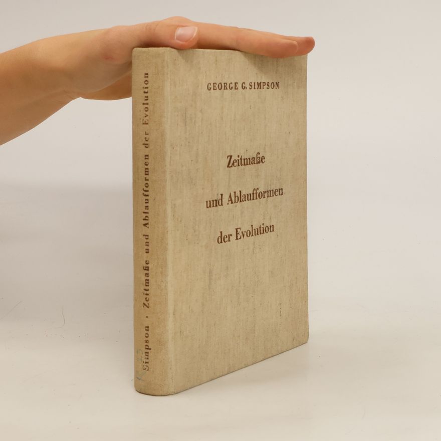 George Gaylord Simpson Zeitmaße und Ablaufformen der Evolution