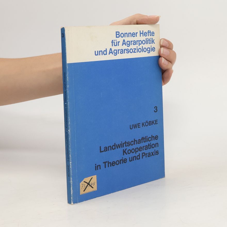 Uwe Köbke Landwirtschaftliche Kooperation in Theorie und Praxis