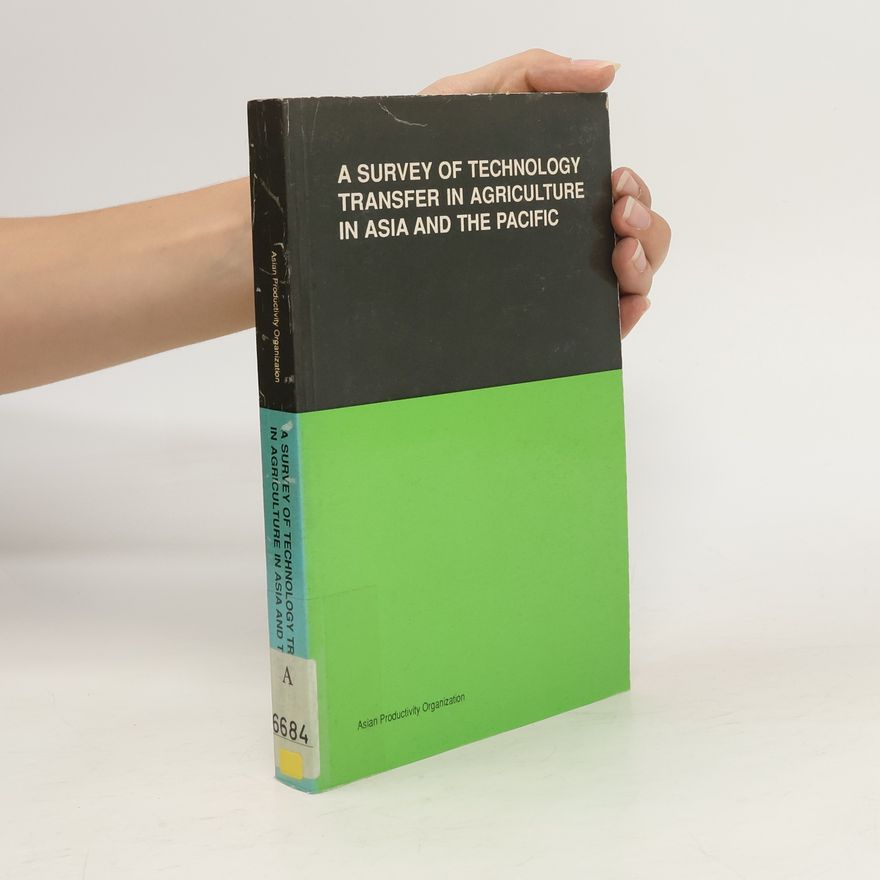 Kolektiv autorů A Survey of Technology Transfer in Agriculture in Asia and the Pacific