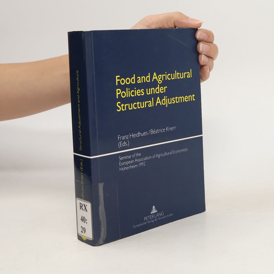 Franz Heidhues Food and agricultural policies under structural adjustment