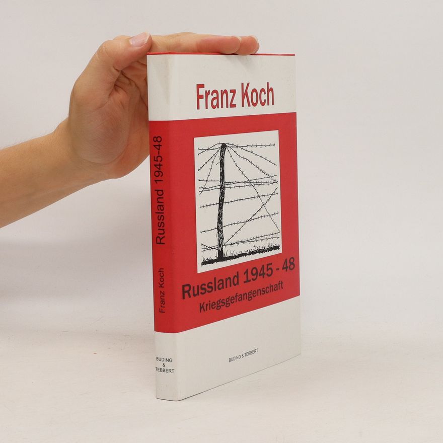 Franz Koch Russland 1945 - 48