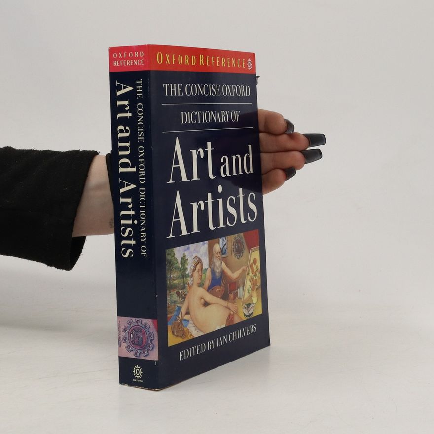 Ian Chilvers The Concise Oxford Dictionary of Art and Artists