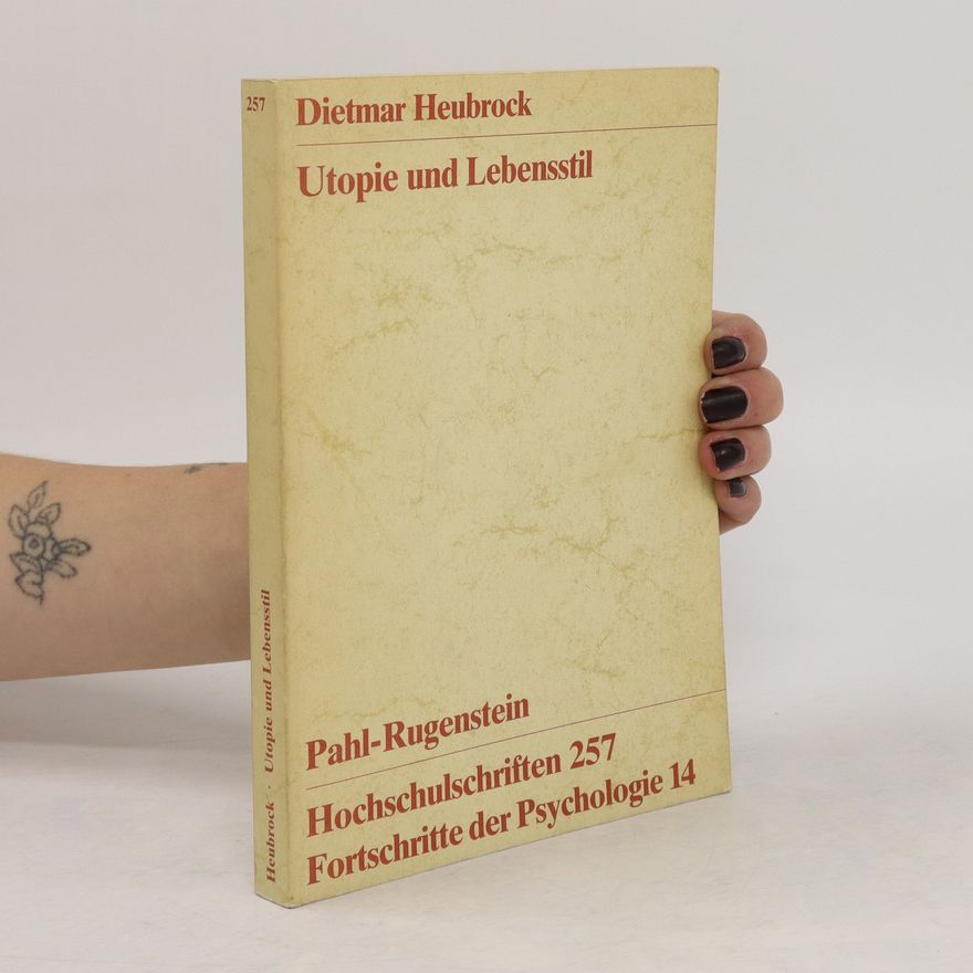 Dietmar Heubrock Utopie und Lebensstil