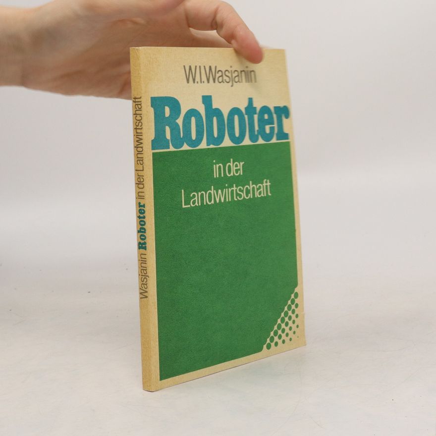 Valerij I. Vasjanin Roboter in der Landwirtschaft