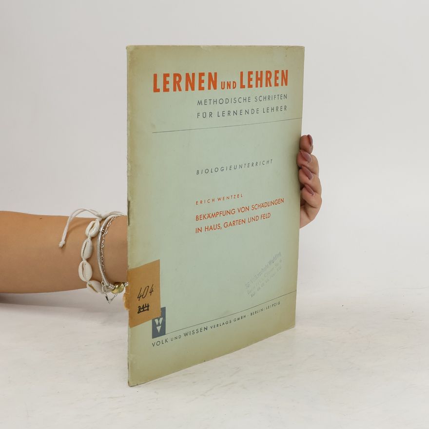 Erich Wentzel Bekämpfung von Schädlingen in Haus, Garten und Feld