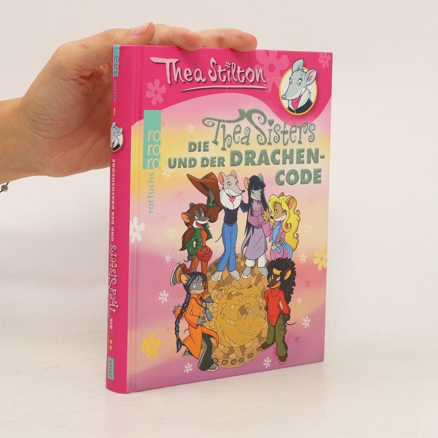 Tea Stilton Die Thea Sisters und der Drachencode