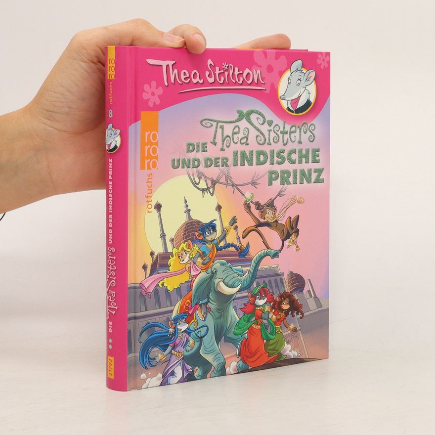 Thea Stilton Die Thea Sisters und der indische Prinz
