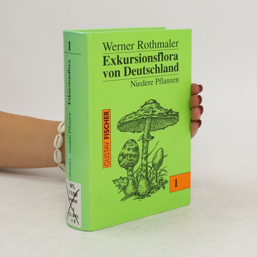 Werner Rothmaler Exkursionsflora von Deutschlad Band 1. Niedere Pflanzen