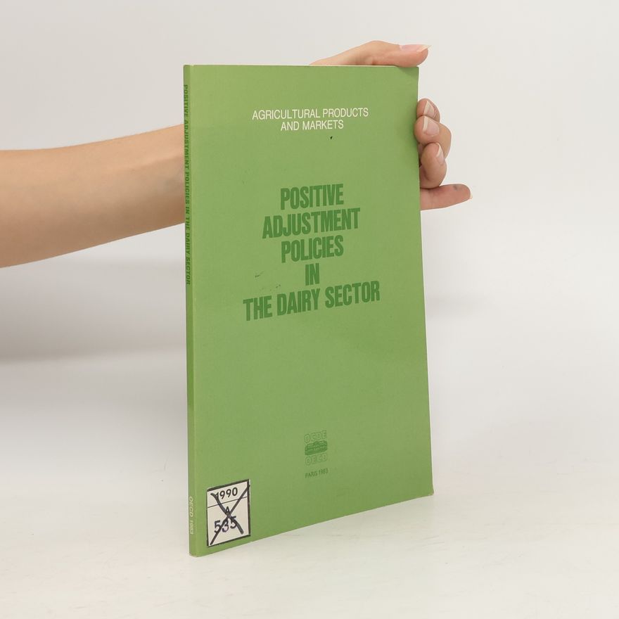 Autorenkollektiv Positive Adjustment Policies in the Dairy Sector