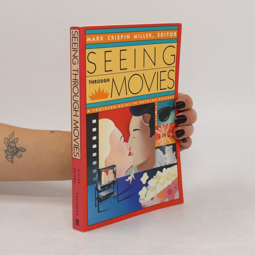 Mark Crispin Miller Seeing Through Movies
