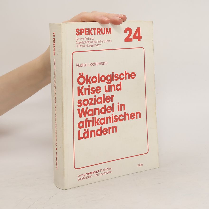 Gudrun Lachenmann Ökologische Krise und sozialer Wandel in afrikanischen Ländern