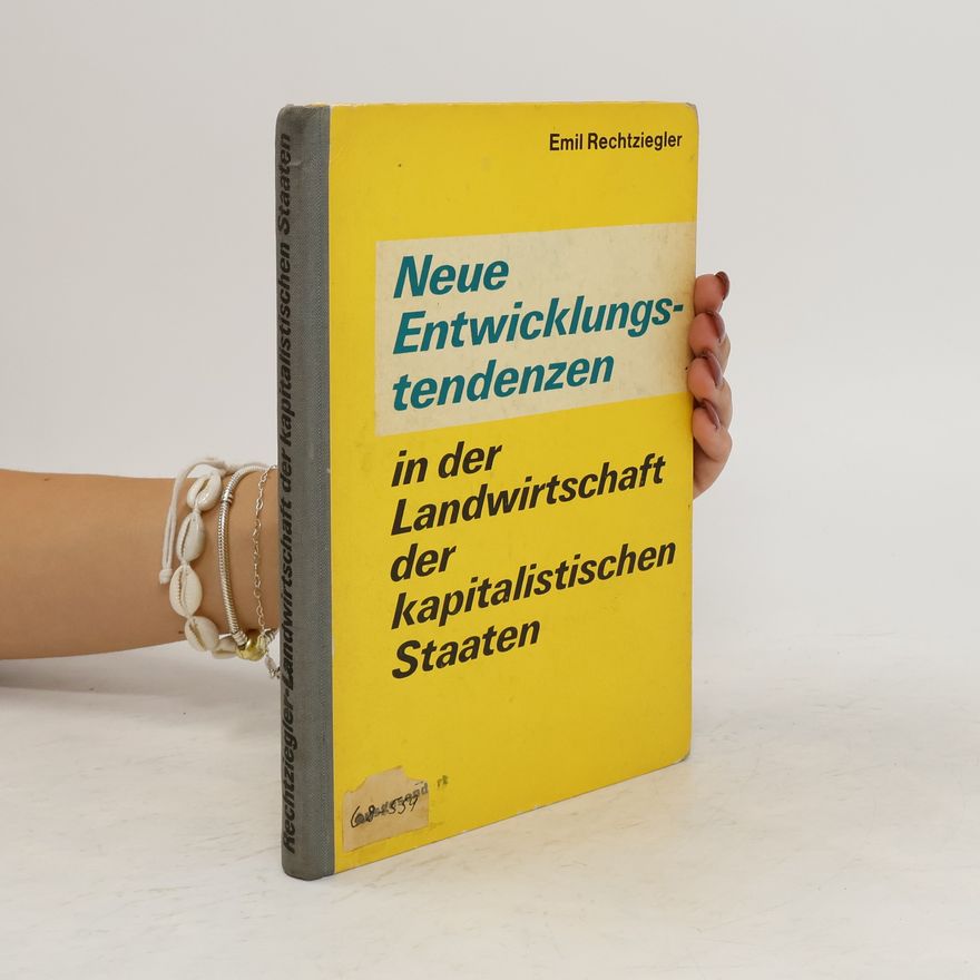 Emil Rechtziegler Neue Entwicklungstendenzen in der Landwirtschaft der kapitalistischen Staaten