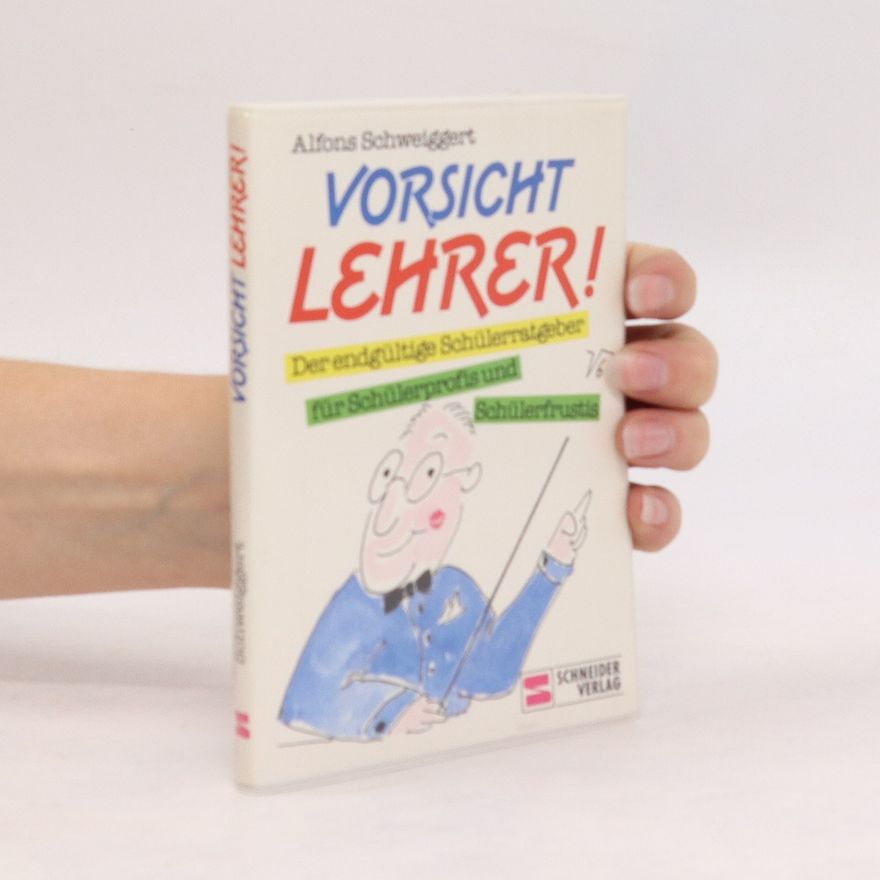 Alfons Schweiggert Vorsicht Lehrer!