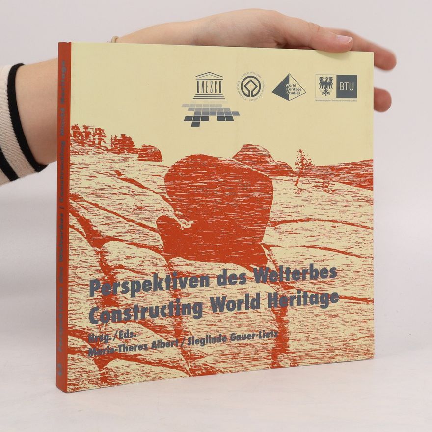Sieglinde Gauer-Lietz Perspektiven des Welterbes. Constructing World Heritage