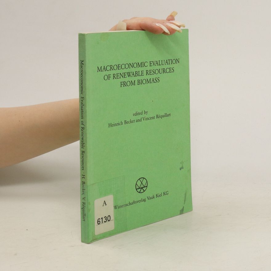 Heinrich Becker Macroeconomic Evaluation of Renewable Resources from Biomass