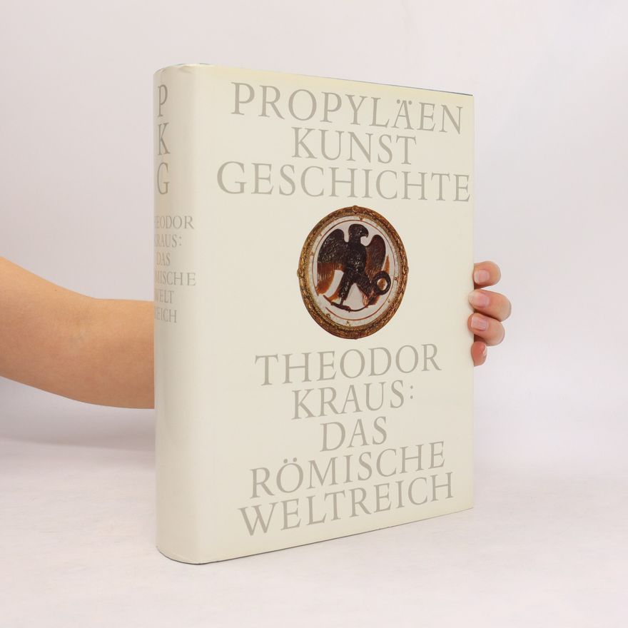 Theodor Krauß Propyläen Kunstgeschichte. Das römische Weltreich