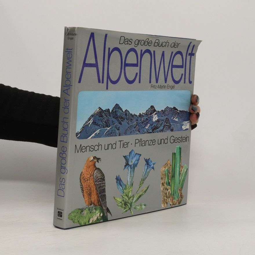 Fritz-Martin Engel Das grosse Buch der Alpenwelt