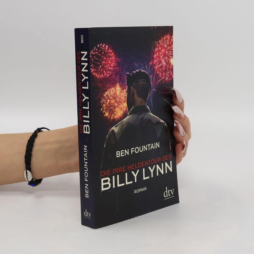 Ben Fountain Die irre Heldentour des Billy Lynn