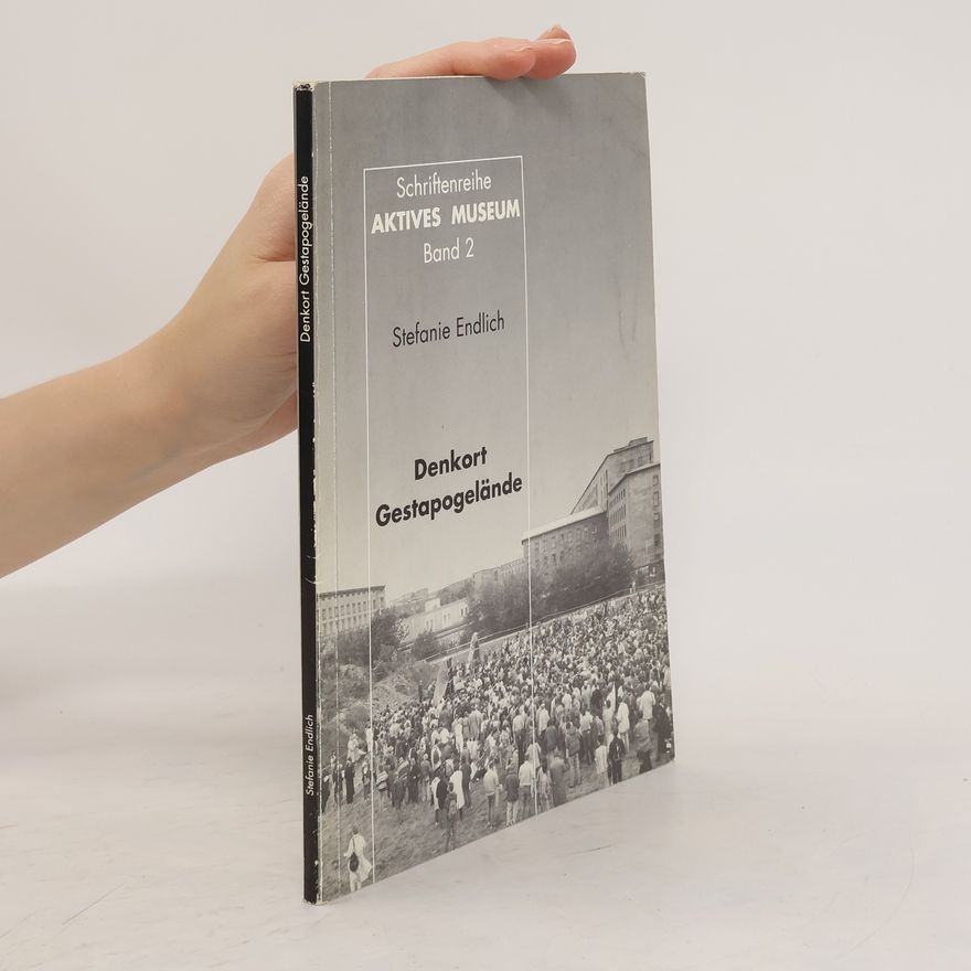 Stefanie Endlich Denkort Gestapogelände
