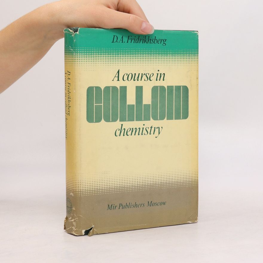 D. A. Fridrikhsberg A Course in Colloid Chemistry