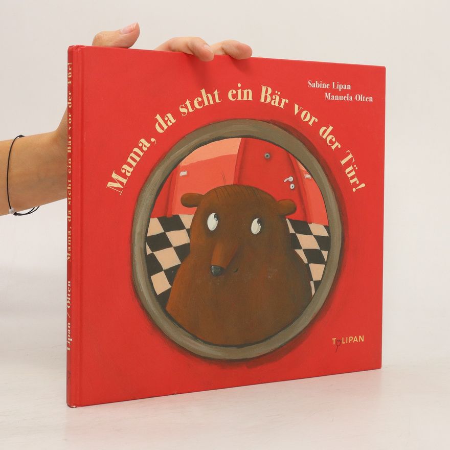 Sabine Lipan Mama, da steht ein Bär vor der Tür!