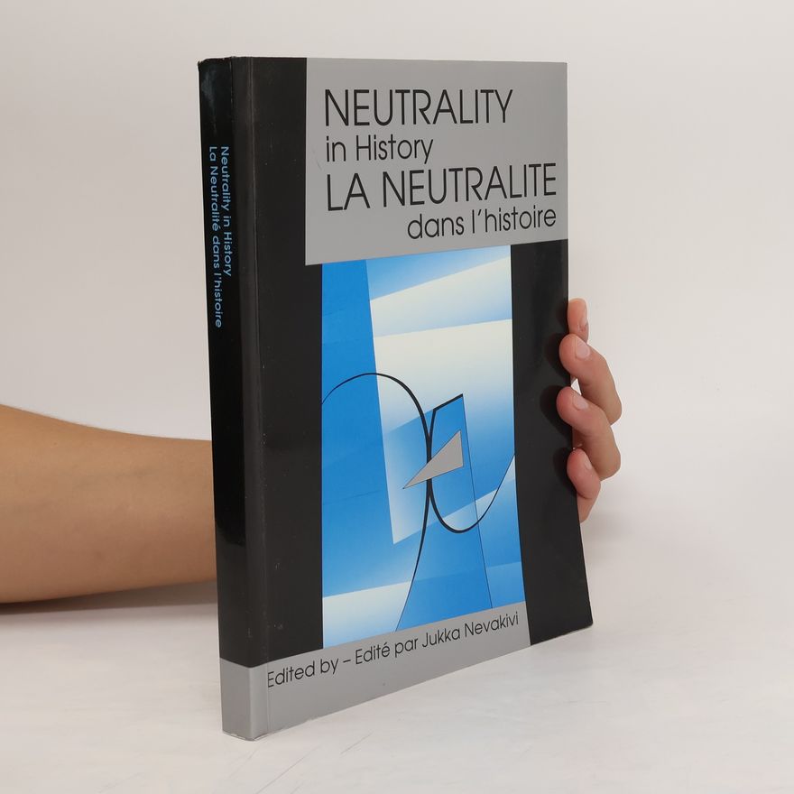 Jukka Nevakivi Neutrality in History. La neutralite dans ľhistoire